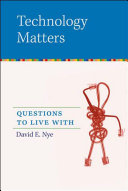 Technology matters : questions to live with