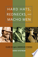 Hard hats, rednecks, and macho men : class in 1970s American cinema