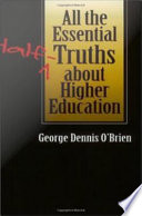 All the Essential Half-Truths about Higher Education.