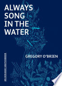 Always Song in the Water : an Oceanic Sketchbook.