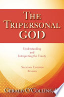 Tripersonal God, The : Understand and Interpreting the Trinity 2nd Edition, Revided.