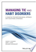 Managing tic and habit disorders : a cognitive psychophysiological approach with acceptance strategies