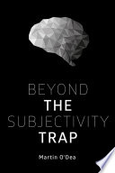 Beyond the Subjectivity Trap.