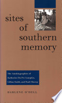 Sites of southern memory : the autobiographies of Katharine Du Pre Lumpkin, Lillian Smith, and Pauli Murray