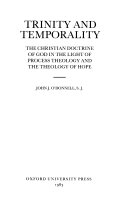 Trinity and temporality : the Christian doctrine of God in the light of process theology and the theology of hope