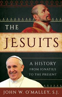 The Jesuits : a history from Ignatius to the present
