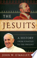 The Jesuits : a history from Ignatius to the present