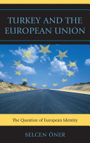 Turkey and the European Union : the Question of European Identity.