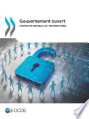 Gouvernement ouvert Contexte mondial et perspectives