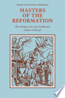Masters of the reformation : the emergence of a new intellectual climate in Europe