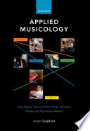 Applied musicology : using zygonic theory to inform music education, therapy, and psychology research /