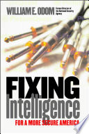 Fixing intelligence : for a more secure America