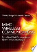 MIMO wireless communications : from real-world propagation to space-time code design