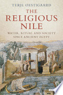 The religious Nile : water, ritual and society since ancient Egypt