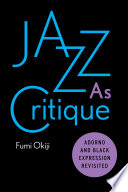 Jazz as critique : Adorno and Black expression revisited