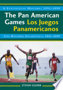 The Pan American Games : a statistical history, 1951-1999 = Los Juegos Panamericanos : und historia estadística, 1951-1999