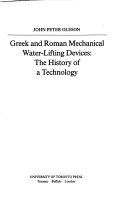 Greek and Roman mechanical water-lifting devices : the history of a technology