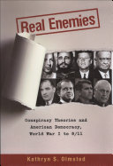 Real enemies : conspiracy theories and American democracy, World War I to 9/11