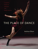 The place of dance : a somatic guide to dancing and dance making