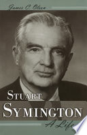 Stuart Symington : a life