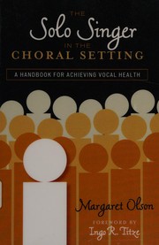 The solo singer in the choral setting : a handbook for achieving vocal health