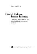 Global culture, island identity : continuity and change in the Afro-Caribbean community of Nevis