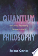 Quantum philosophy : understanding and interpreting contemporary science