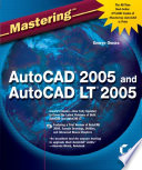 Mastering AutoCAD 2005 and AutoCAD LT 2005