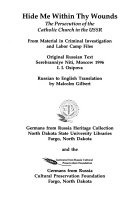 Hide me within thy wounds : the persecution of the Catholic Church in the USSR : from material in criminal investigation and labor camp files