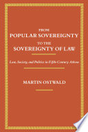 From popular sovereignty to the sovereignty of law : law, society, and politics in fifth-century Athens