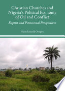 Christian Churches and Nigeria's Political Economy of Oil and Conflict : Baptist and Pentecostal Perspectives.