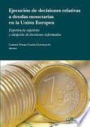 Ejecucion de las decisiones relativas a deudas monetarias en la Union Europea experiencias espanola y adopcion de decisiones informadas.