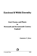 Environ'd with eternity : God, poems, and plants in sixteenth and seventeenth century England /