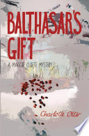 Balthasar's Gift : a Maggie Cloete Mystery.