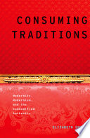 Consuming traditions : modernity, modernism, and the commodified authentic