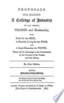 New view of society. Tracts relative to this subject: viz. Proposals for raising a colledge of industry of all useful trades and husbandry.