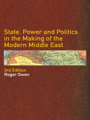 State, power and politics in the making of the modern Middle East