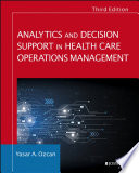 Analytics and Decision Support in Health Care Operations Management