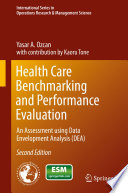 Health Care Benchmarking and Performance Evaluation An Assessment using Data Envelopment Analysis (DEA)