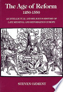 Age of Reform, 1250-1550 : an Intellectual and Religious History of Late Medieval and Reformation Europe.