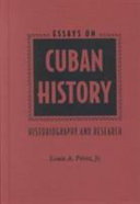 Essays on Cuban history : historiography and research