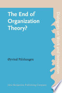 The End of Organization Theory? : Language as a tool in action research and organizational development.