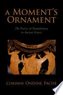 A moment's ornament : the poetics of nympholepsy in ancient Greece