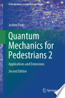Quantum Mechanics for Pedestrians 2 Applications and Extensions