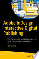 Adobe InDesign Interactive Digital Publishing Tips, Techniques, and Workarounds for Formatting Across Your Devices