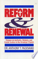 Reform and renewal : essays on authority, ministry and social justice in the American church