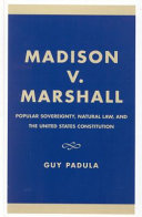 Madison v. Marshall : popular sovereignty, natural law, and the United States Constitution