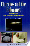 Churches and the Holocaust : unholy teaching, good samaritans, and reconciliation