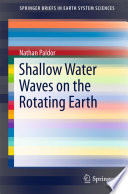 Shallow Water Waves on the Rotating Earth