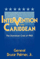 Intervention in the Caribbean : the Dominican crisis of 1965